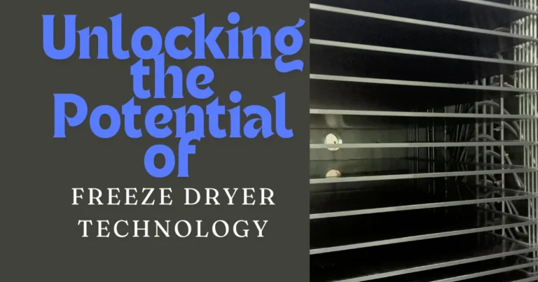 Unlocking the Potential of Freeze Dryer Technology