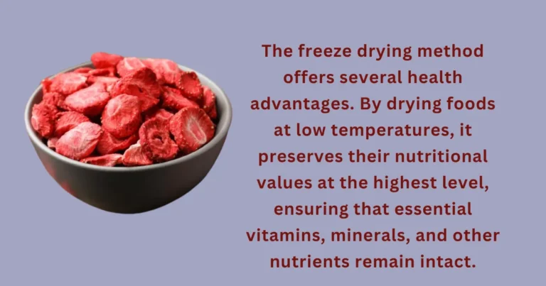 Health Advantages of Freeze Drying Method