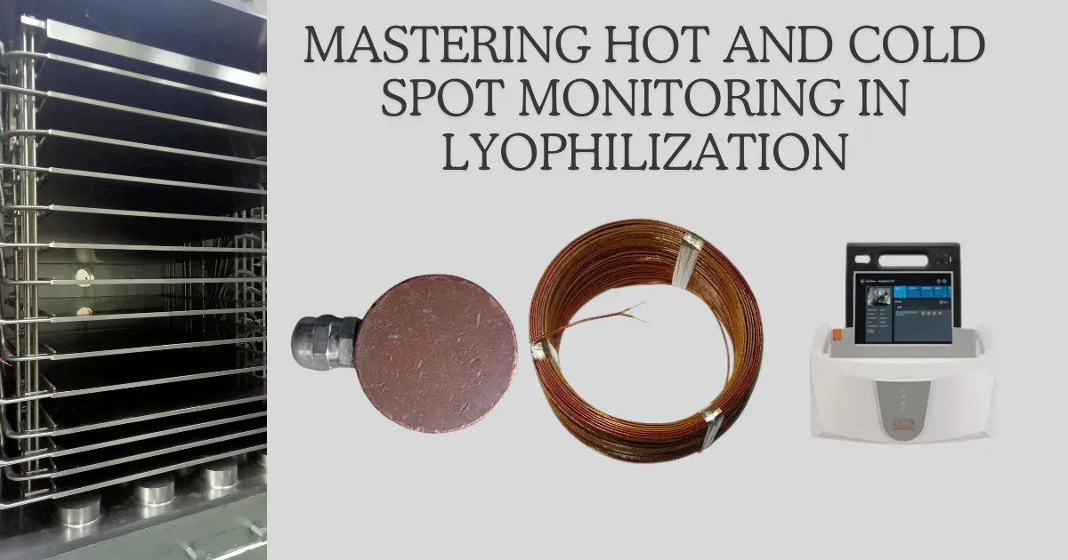 Hot and Cold Spot Monitoring in Lyophilization