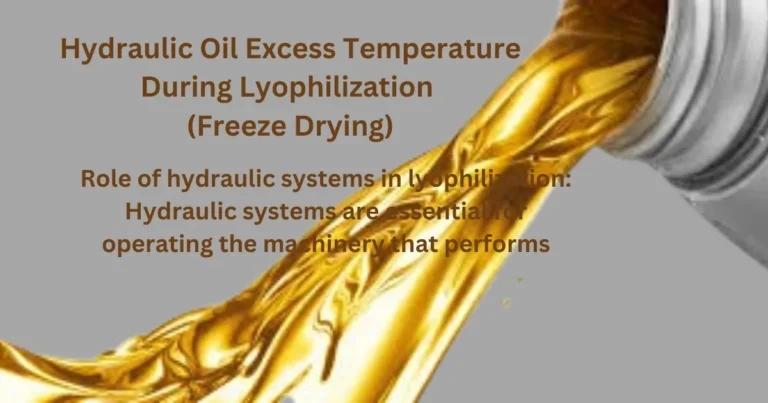 Hydraulic Oil Excess Temperature During Lyophilization