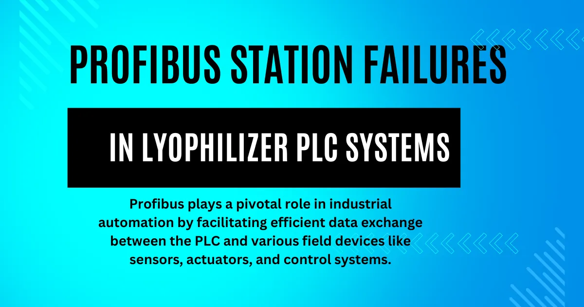 Profibus Station Failures in Lyophilizer PLC Systems