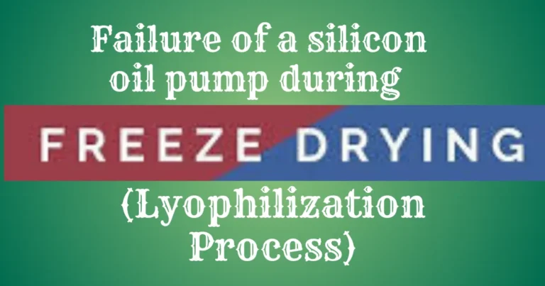 Failure of a silicon oil pump during freeze drying