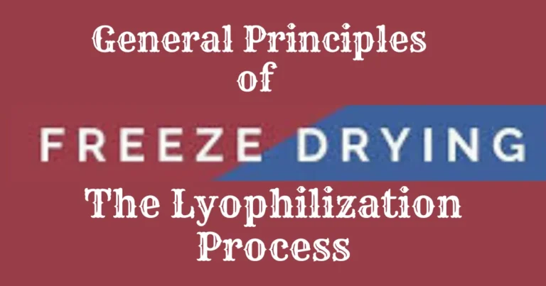 General Principles of Freeze Drying The Lyophilization Process