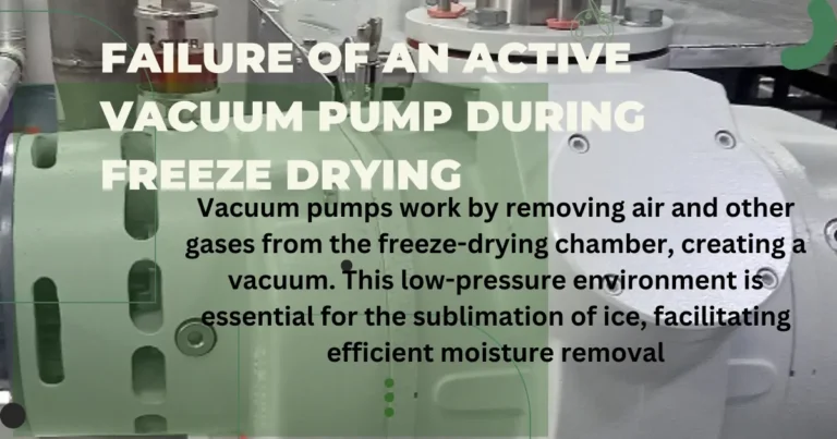 Failure of an Active Vacuum Pump During Freeze Drying