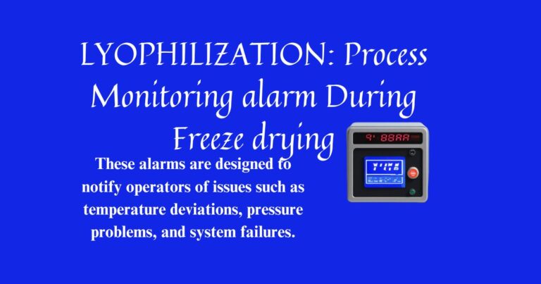 LYOPHILIZATION Process Monitoring alarm During Freeze drying