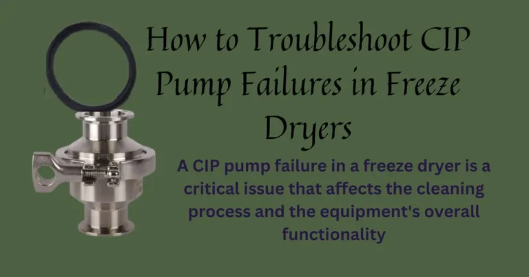 How to Troubleshoot CIP Pump Failures in Freeze Dryers